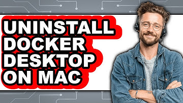 How to Uninstall Docker Desktop on Mac - Step by Step