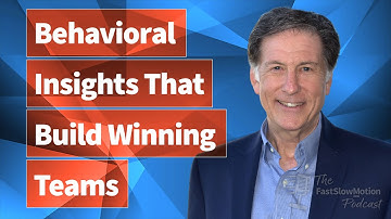 "Behavioral Insights That Build Winning Teams" - The Fast Slow Motion Podcast - Ep 043