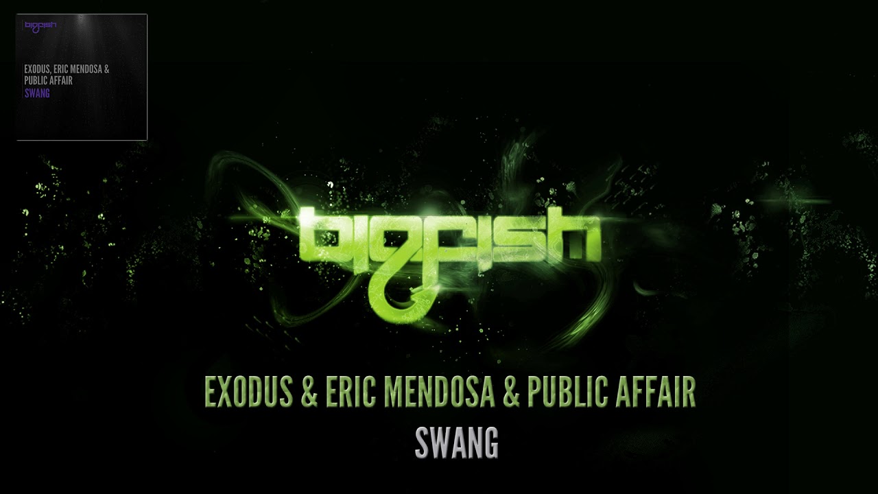 Exodus, Eric Mendosa & Public Affair - Swang - YouTube