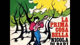 Video thumbnail of "Nicola Di Bari - La prima cosa bella"