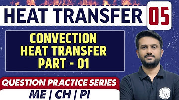 Heat Transfer 05 | Convection Heat Transfer (Part 1) - Question Practice Series | Abhyas | ME | GATE