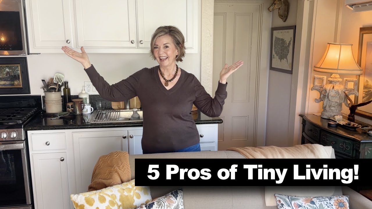 5 Pros of TINY LIVING! | Over 50 Over 60