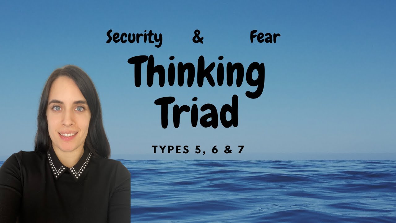 The Thinking Triad in Enneagram - Security & Fear