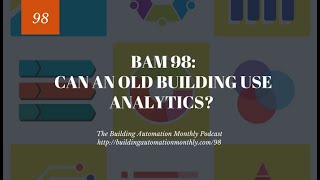 BAM 098: Can An Old Building Use Analytics?