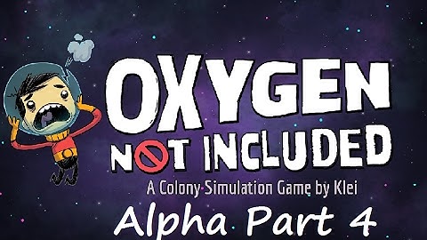 Oxygen Not Included l Alpha l Part 4