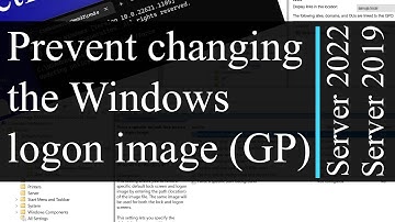 How to prevent users from changing the Windows logon image (GPO) - Windows Server 2022 | Windows 11