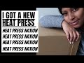 I Got A New Heat Press From HeatPress Nation