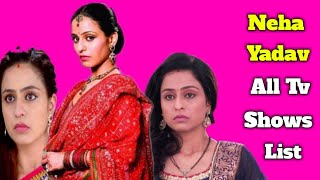 Neha Yadav All Tv serials List | Full Movies List | Indian TV Actress | Thapki Pyar ki 2