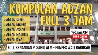 Kompilasi Series Adzan P. Sabiq Full 3 Jam - Ponpes Wali Barokah Kediri