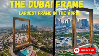 The Dubai Frame | World's Largest Frame In depth Tour