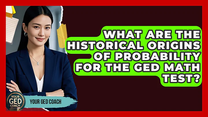 What Are The Historical Origins Of Probability For The GED Math Test? - Your GED Coach