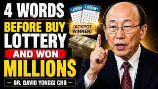 Say These 4 Words Before You Buy a Lottery Ticket – They Never Fail!  Dr David Yonggi   Yonggi Cho S