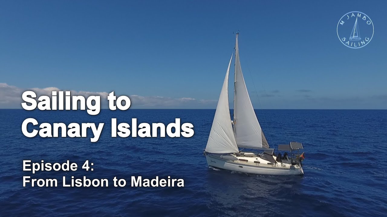 Sailing to Canary Islands – #4: From Lisbon to Madeira