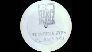 Turntable Hype - I&#39;ll Bass You (Autoreversed)