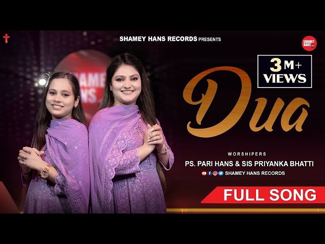 Dua | New Masihi Song 2023  | Ps Pari Hans u0026 Sister Priyanka Bhatti | P Shamey Hans | Ashish Talib | class=