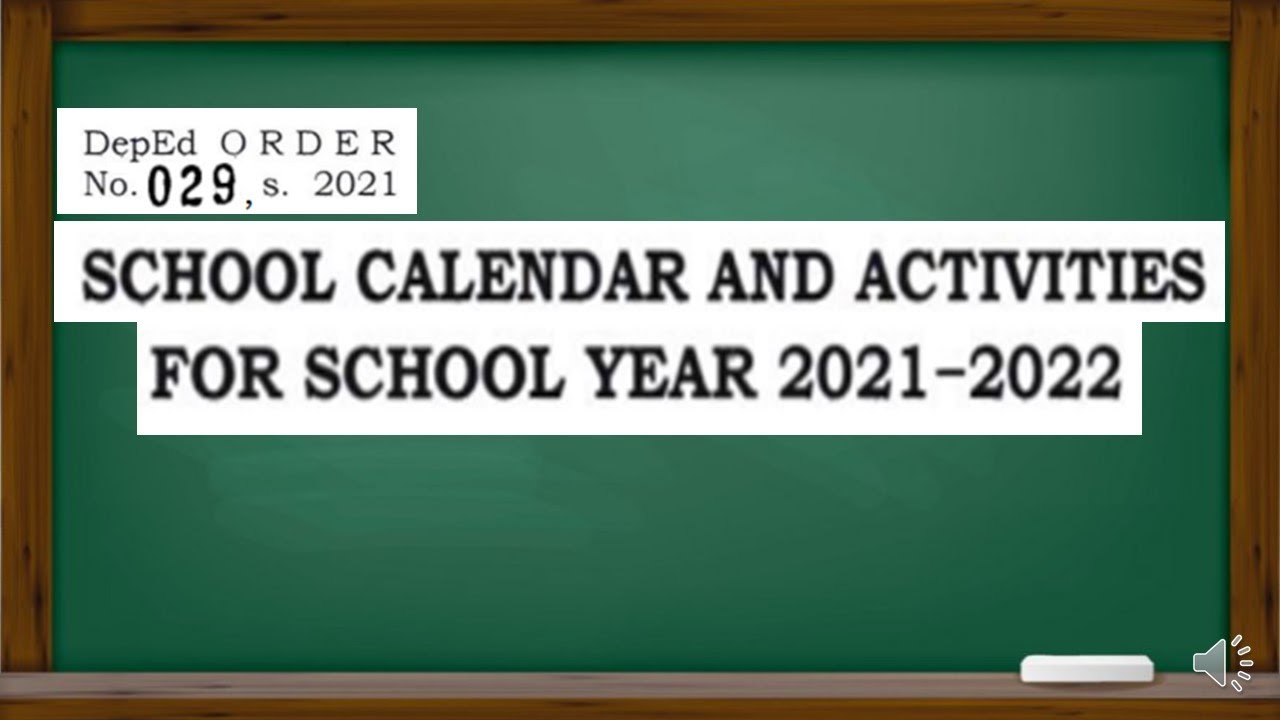 SCHOOL CALENDAR AND ACTIVITIES FOR SCHOOL YEAR 2021-2022 || DEPED ORDER ...