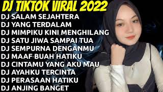 DJ TERPOPULER 2022❤️ DJ SALAM SEJAHTERA || DJ YANG TERDALAM || DJ MIMPIKU MENGHILANG