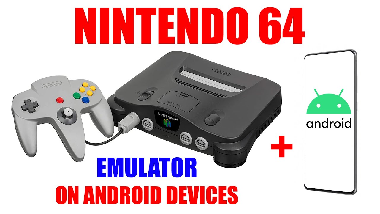 Nintendo 64 on Android Devices [ Full N64 Game Console Emulator on Your  Phone & Tablet Tutorial ] - YouTube