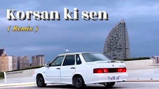 Rəşad & Vüqar - Korsan ki sən (remix) Trend Resimi