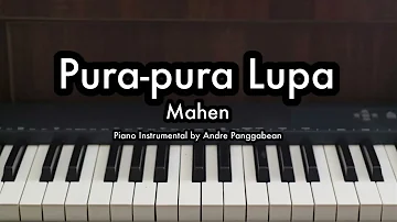 Pura-pura Lupa - Mahen | Piano Karaoke by Andre Panggabean