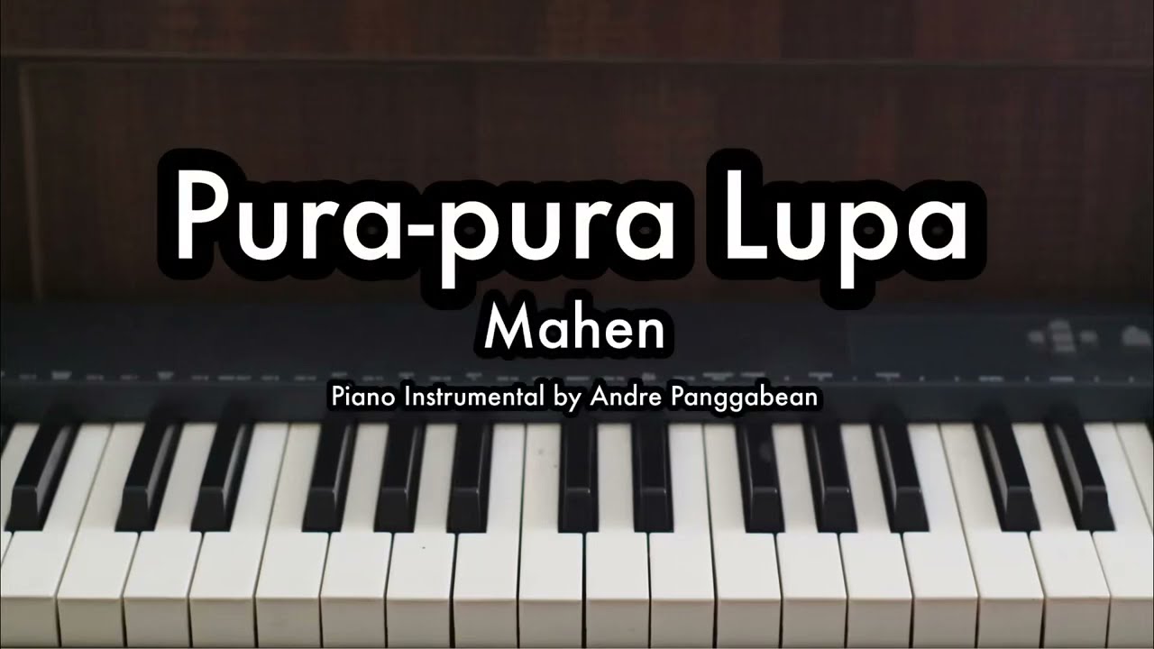 Pura-pura Lupa - Mahen | Piano Karaoke by Andre Panggabean