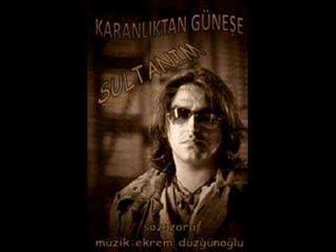 Ekrem Düzgünoğlu-Sultanım