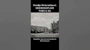 Merwedeplein Toen & NU AMSTERDAM RONDJE RIVIERENBUURT @WalkWatch01