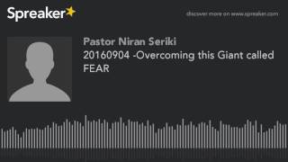 20160904 -Overcoming this Giant called FEAR (part 1 of 4)
