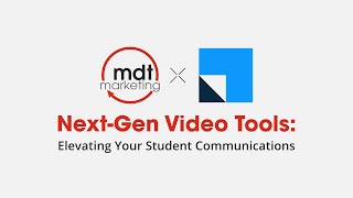 Next-Gen Video Tools Webinar: Elevate Your Student Communications