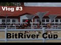 Vlog#3 Конкур Bit River Cup