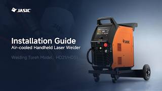 JASIC Air-Cooled Handheld Laser Welder | Installation Guide