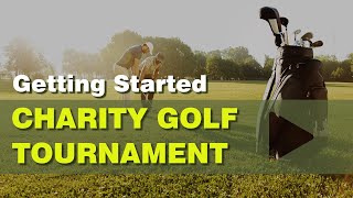 Getting Started on your " Charity Golf Tournament "