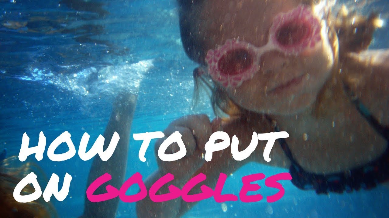 How to Put on Goggles | The Aqua Life - YouTube