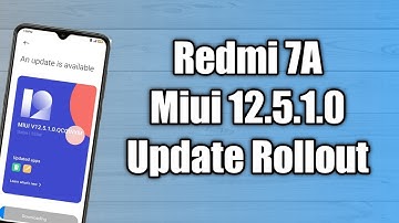 Redmi 7A Miui 12.5 Update Rollout | Miui 12.5.1.0 Redmi 7A Features, Bugs, Battery