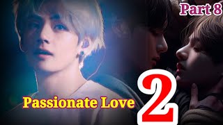 Passionate love 2||Part 8 ❤️❤️@TaekookStoriesff #taekookff