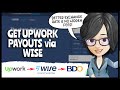 How to use Wise to receive your Upwork Payouts | Complete Tutorial