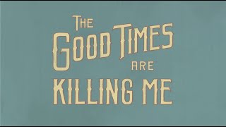 FOAD Gang  The Good Times Are Killing Me Full Length | 2016