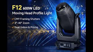 F12 600W LED Moving Head Profile Light | CMY Framing Shutters, Dual Gobos &amp; 3°–40° Zoom