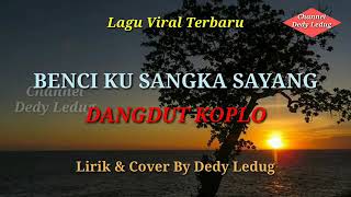 Benci ku sangka sayang dangdut koplo