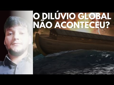 DILÚVIO NÃO ACONTECEU?