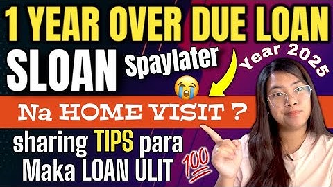 1 YEAR OVER DUE SA SHOPEE LOAN- May HOME VISIT?! (TIPS PARA MAKA-RELOAN ULIT)
