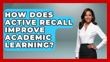 How Does Active Recall Improve Academic Learning? - Junior Year Jumpstart