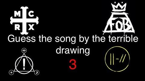 Guess the song by the poorly drawn picture 3 (MCR, P!ATD, TØP, FOB) for CrankThatFrank