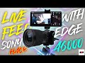 Vido en direct sur sony a6000 ajustements de lapplication mobile sony imaging edge  samsung dex  penses et conseils