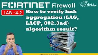 Famous FortiGate Firewall || LAB 4-2 || Link Aggregation Algorithm Net Worth