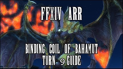 FFXIV ARR: Binding Coil of Bahamut Turn 9 Guide