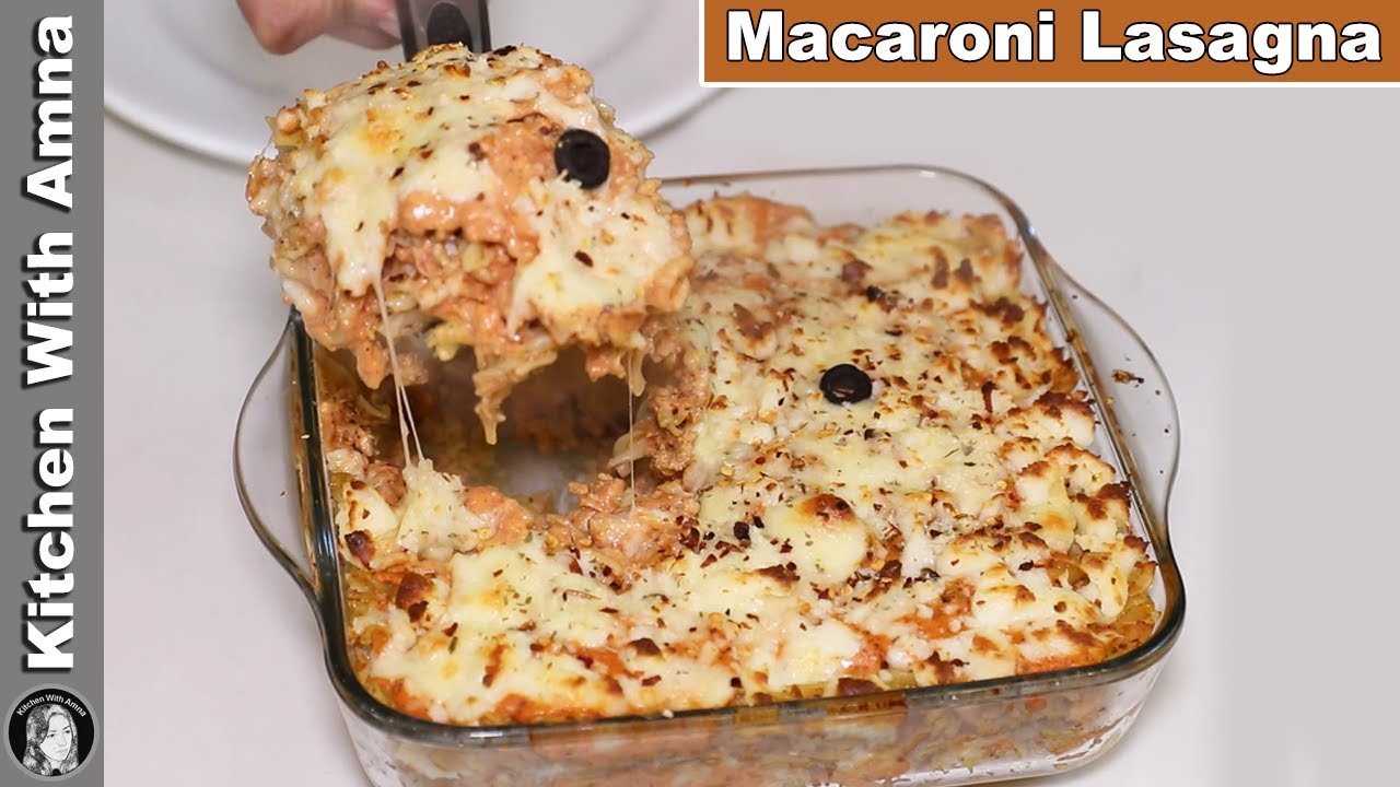 Macaroni Lasagna by Kitchen With Amna YouTube