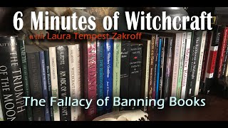 6 Minutes of Witchcraft: The Fallacy of Banning Books