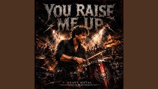 You Raise Me Up (Heavy Metal Cover)