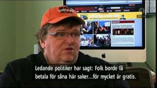 Michael Moore...Sverige blir mer och mer som USA !